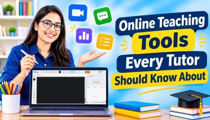 Online Teaching Tools Every Tutor Should Know About
